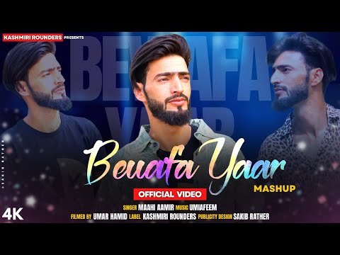 Bewafa Yaar Mashup | Maahi Aamir | Umi A Feem New Kashmiri Song