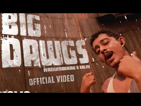 Hanumankind, Kalmi - Hanumankind – Big Dawgs | Prod. Kalmi (Official Music Video) | Def Jam