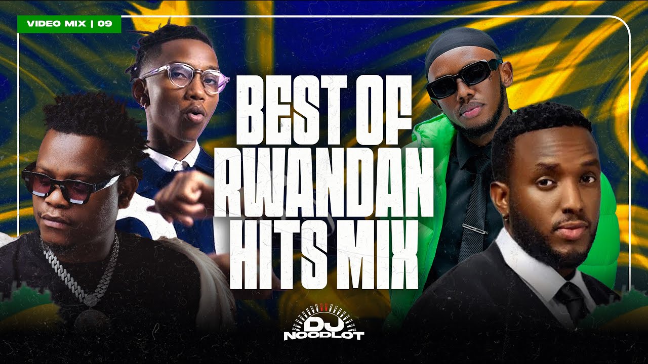 Top Rwandan Hits Mix 2025 🎶 | DJ Noodlot & More