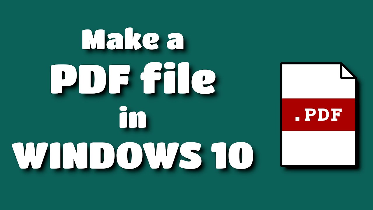 Creating PDFs from Any Document in Windows 10