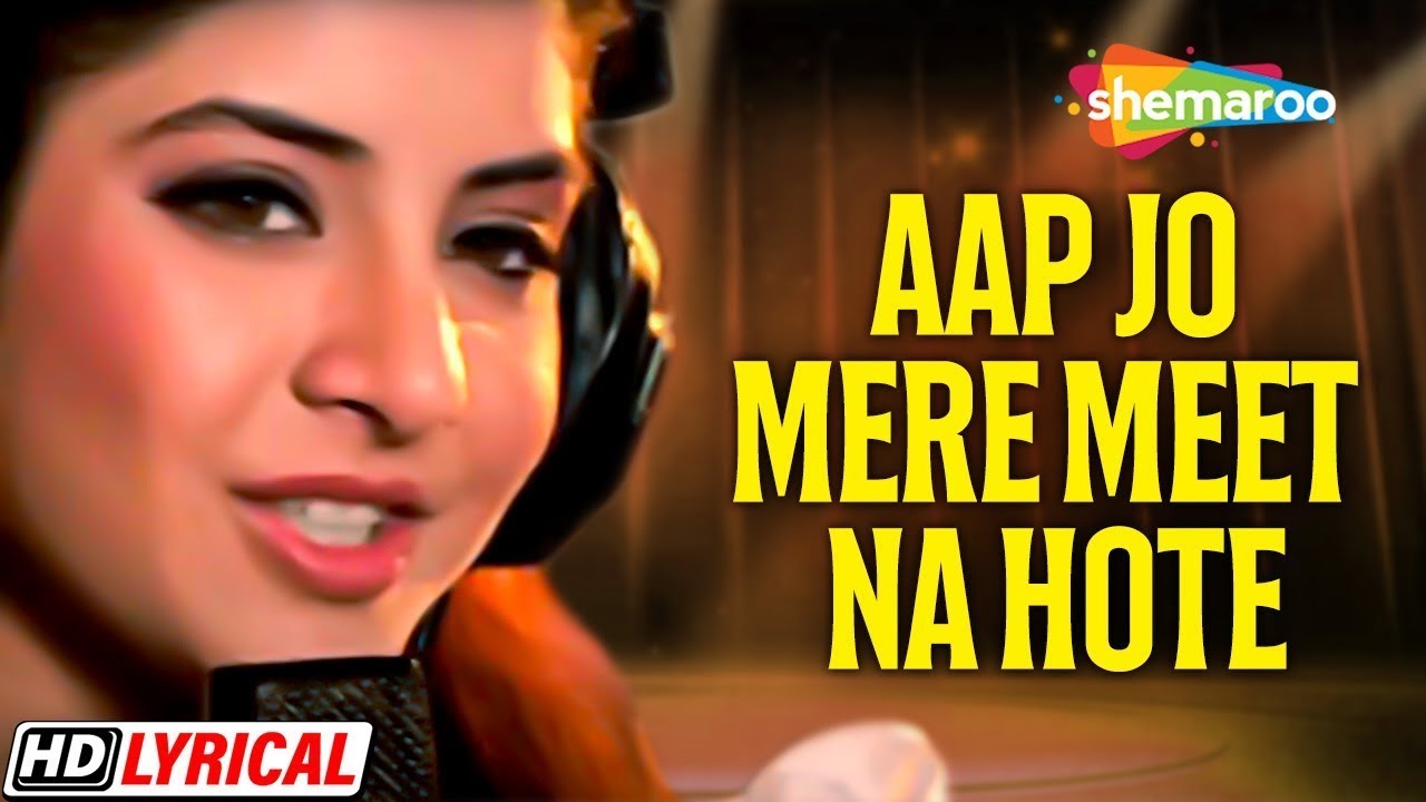 Aap Jo Mere Meet Na Hote | 90's Hindi Song 🎶