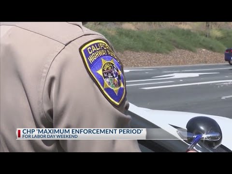 CHP enforcing maximum enforcement period for Labor Day weekend