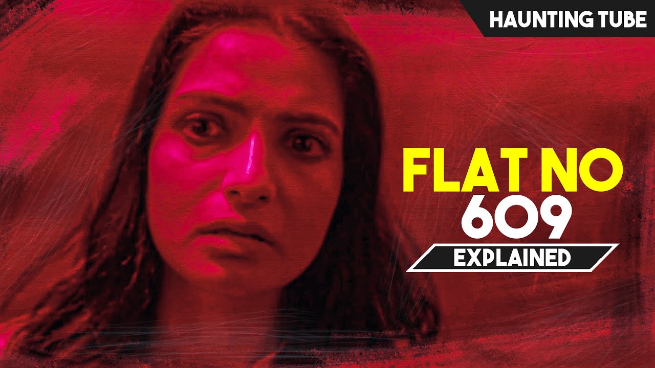 Flat No 609 (2018) की कहानी | Haunting Tube 👻