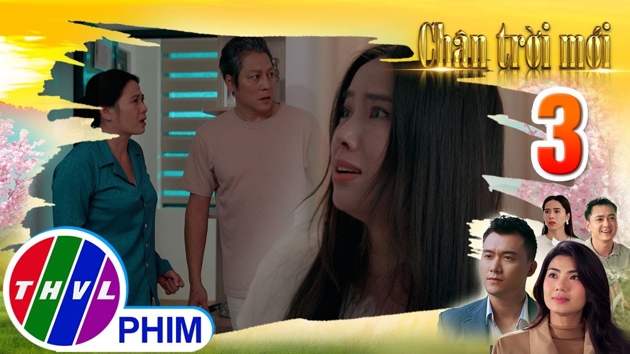 Chân Trời Mới - Tập 3: Hương Đồng Ý Với Lời Đề Nghị của Bố Trong Thời Khắc Hỗn Loạn 🌟