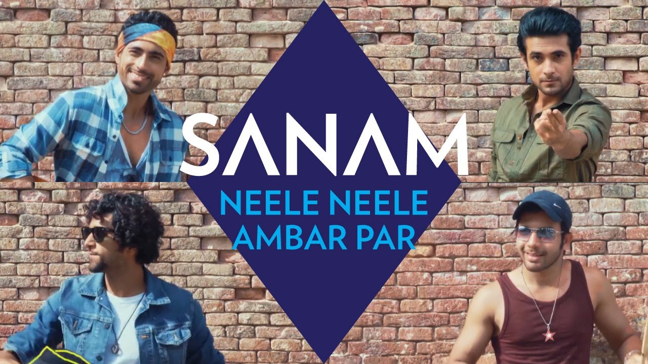 SANAM - Neele Neele Ambar Par