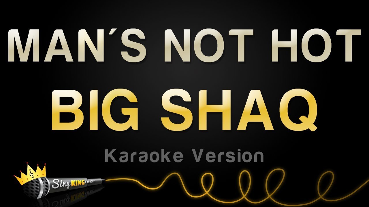 BIQ SHAQ - MANS NOT HOT 🎤 Karaoke Version | Sing Along Today!