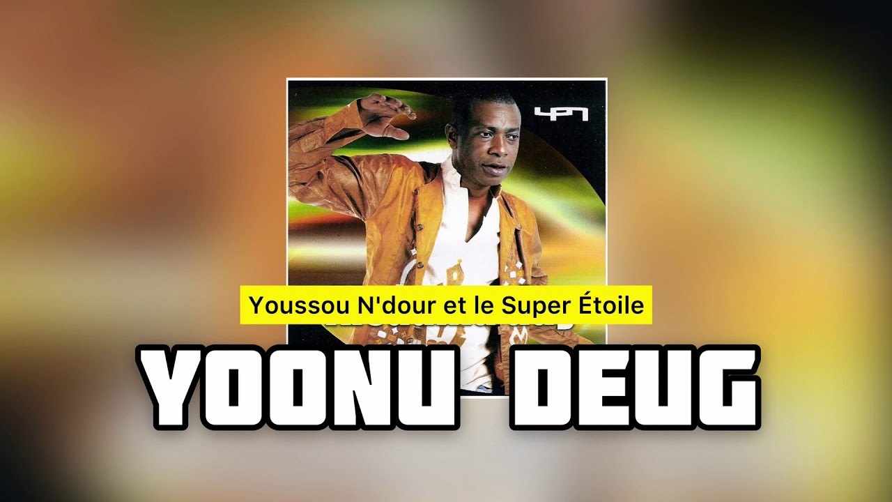 Youssou N'DOUR & Super Étoile - Yoonu Deug 🎶