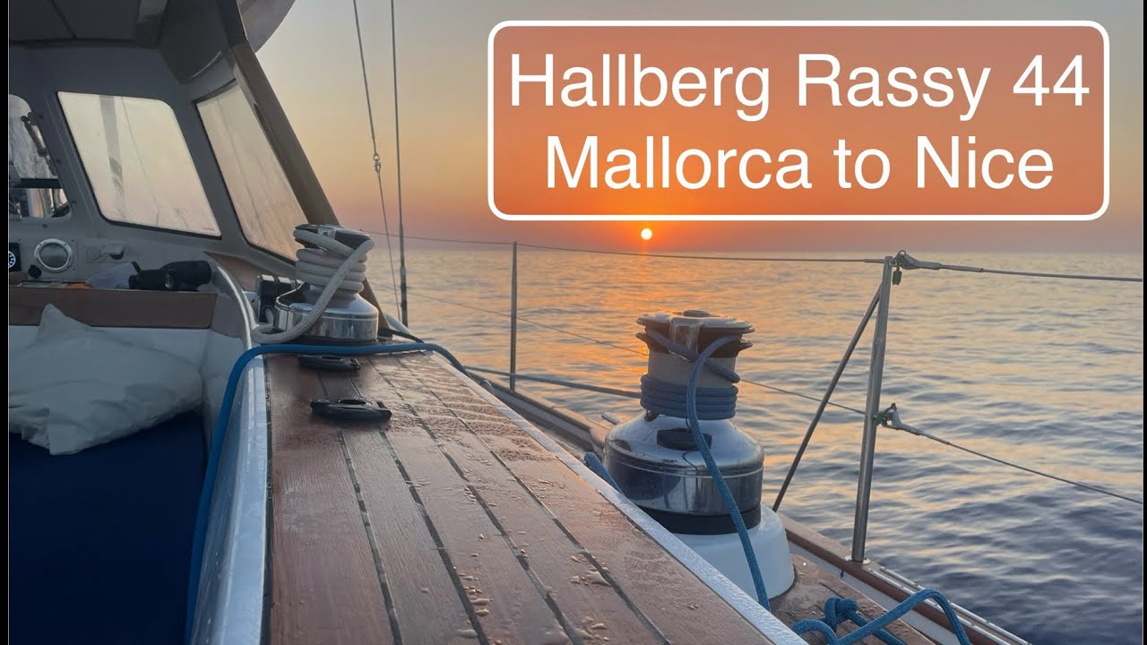 Sailing the Mediterranean: Mallorca to Nice 🌊 | Hallberg Rassy 44 Ep.15 in Stunning 4K