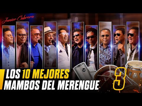 🔥 LOS 10 MEJORES MAMBOS DEL MERENGUE 🎷 (PARTE 3) – ¡UNA JOYA MUSICAL INCREÍBLE