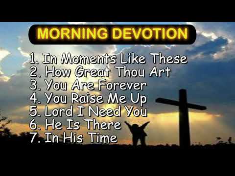 30 minutes MORNING DEVOTION worship songs with lyrics