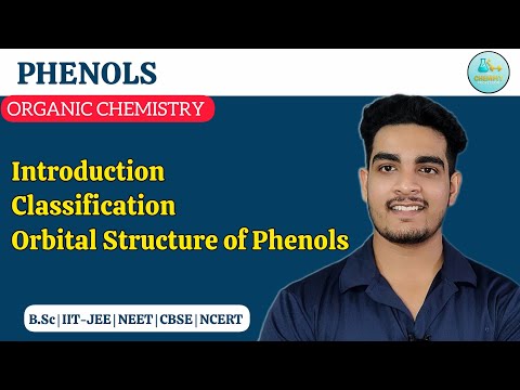 Phenols | Introduction, Classification & Orbital Structure | Organic Chemistry B.Sc, IIT-JEE, NEET
