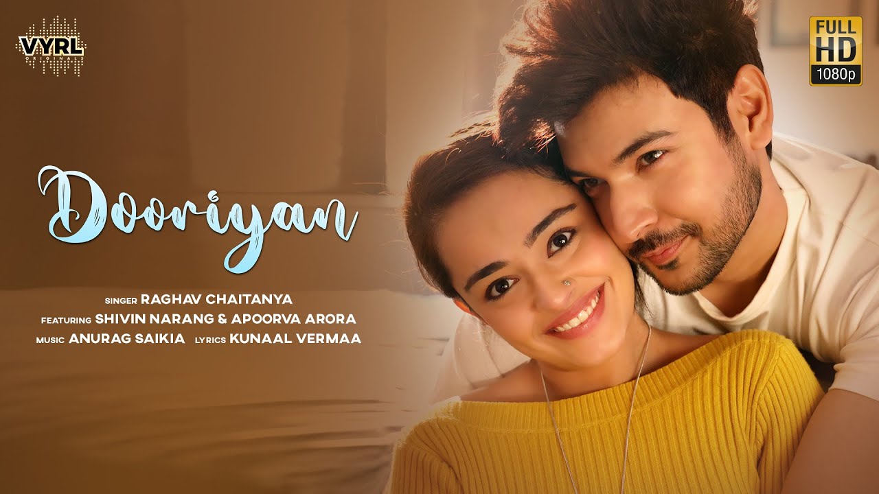 Dooriyan 🎶 - Raghav Chaitanya's Hit Song with Shivin Narang & Apoorva Arora