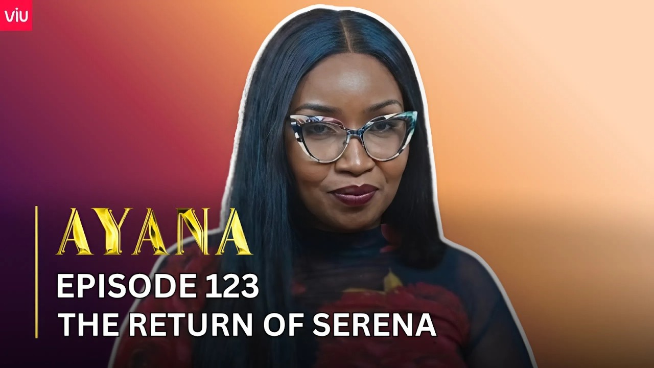 VIUSASA: AYANA Episode 123 - Serena's Return 🌟
