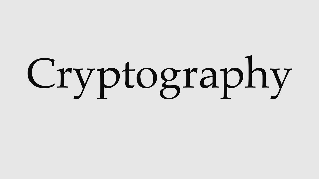 How to Pronounce Cryptography