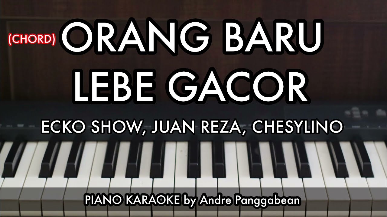 ORANG BARU LEBE GACOR - TOR MONITOR KETUA (CHORD) | Piano Karaoke by Andre Panggabean