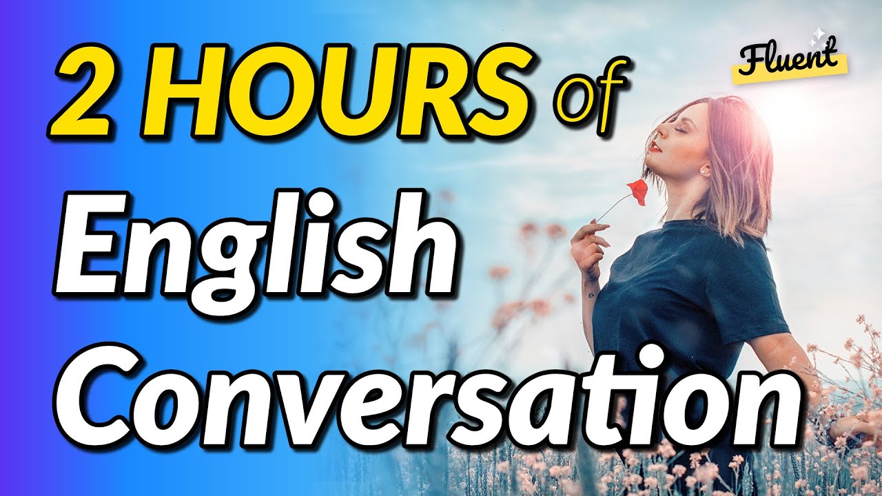 2 Hours of Real-Life English Conversation Practice 🎧