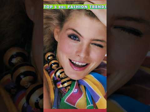 Top 5 80s Fashion Trends
