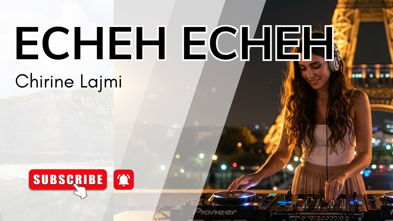 ECHEH ECHEH (DJ Cover Remix) – Chirine Lajmi | Ultimate Tunisian Club Vibes 🎶