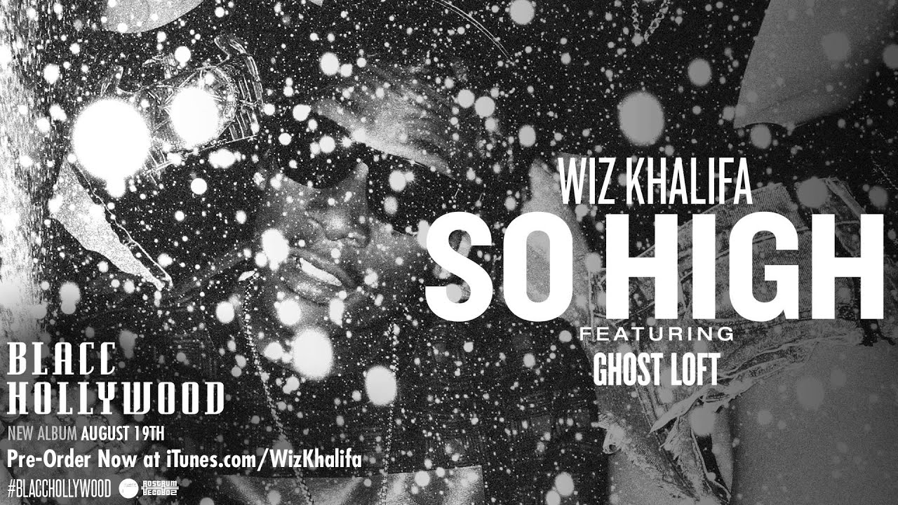 Wiz Khalifa ft. Ghost Loft β So High | Official Audio πΆ