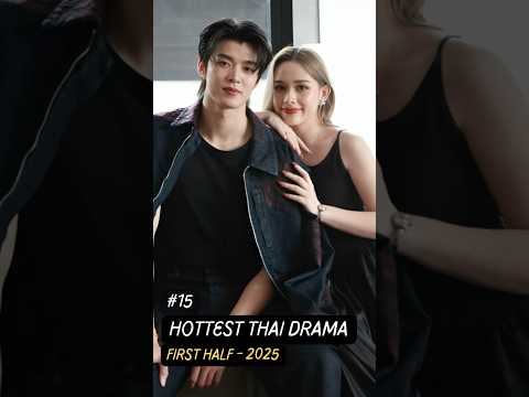 [Top 15] First Half Hottest Thai Drama 2025 so far #thaidrama #thadrama2025 #thaidramaseries2025