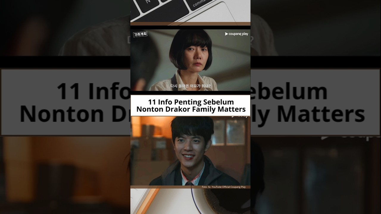 11 7 Hal Penting Sebelum Nonton Drakor Family Matters 🎬