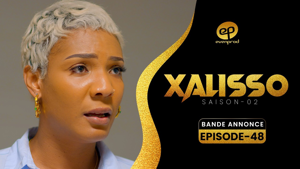XALISSO - Saison 2 - Episode 48 : Bande Annonce