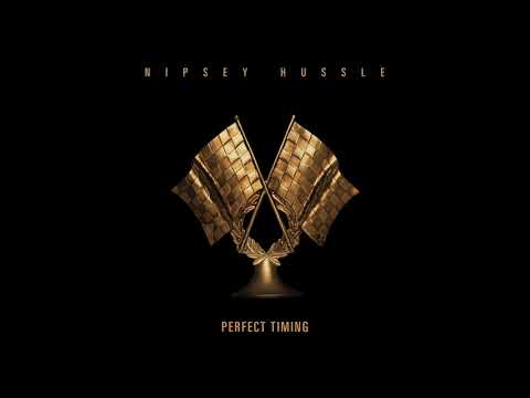 Nipsey Hussle - Perfect Timing (Official Audio)
