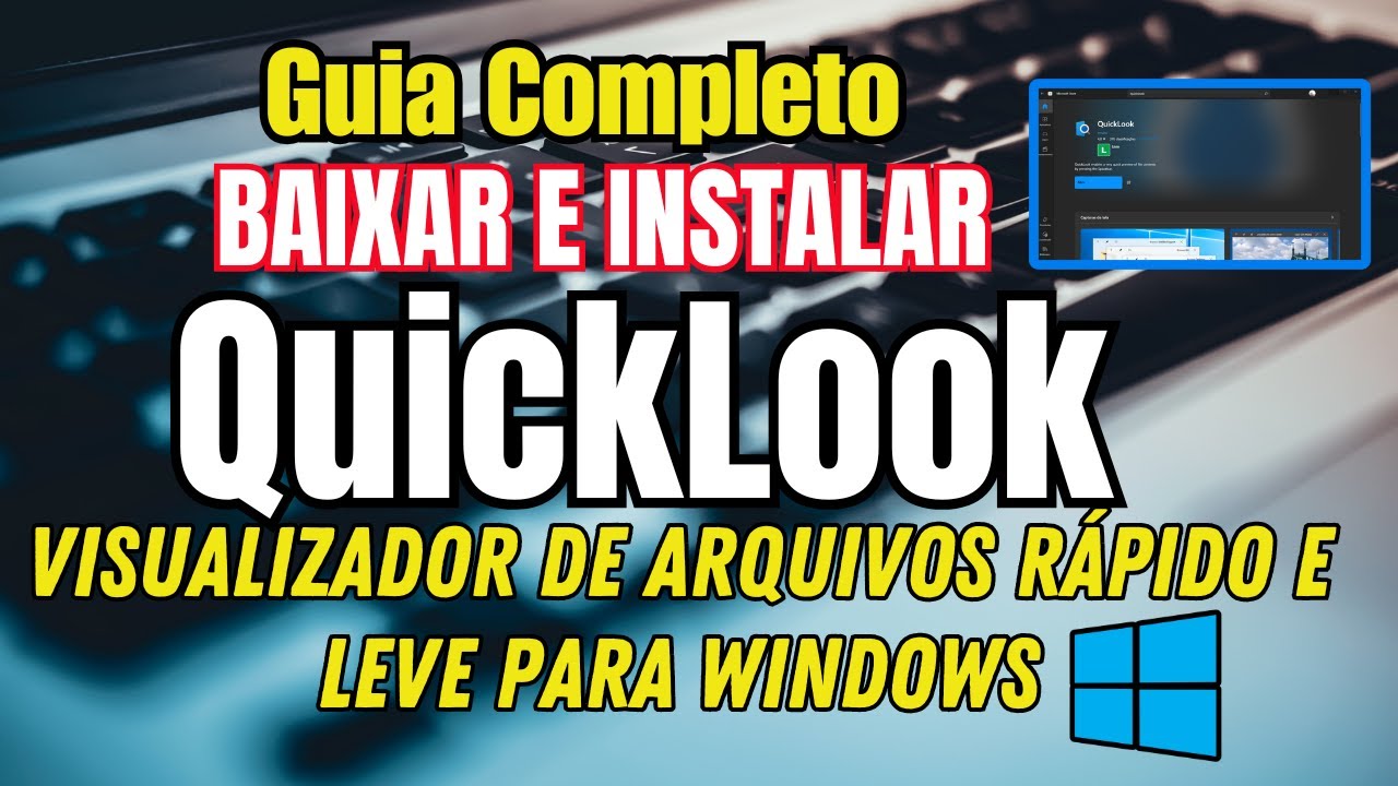 Guia Rápido: Como Baixar e Instalar o QuickLook no Windows 🖼️