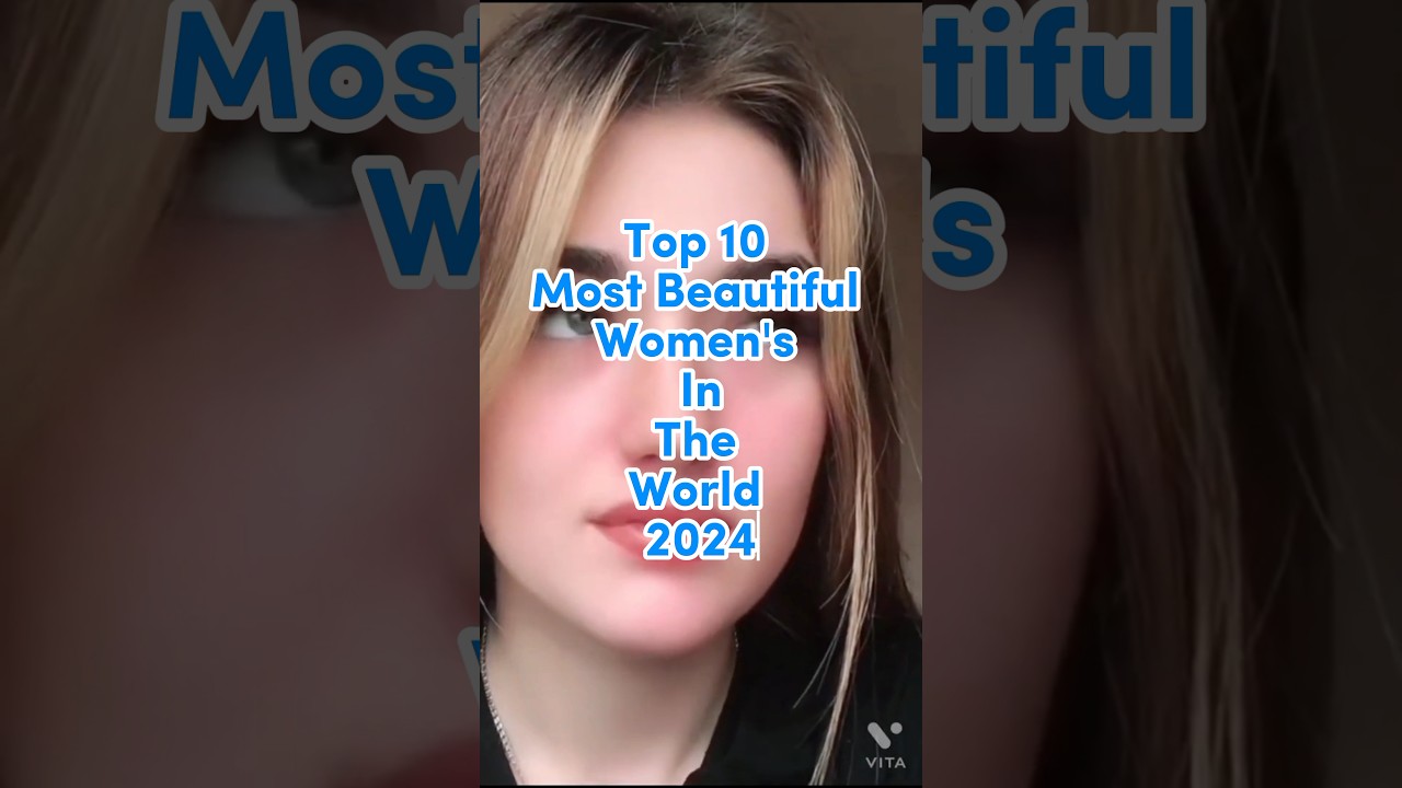 Top 10 Most Beautiful Women in the World ✨