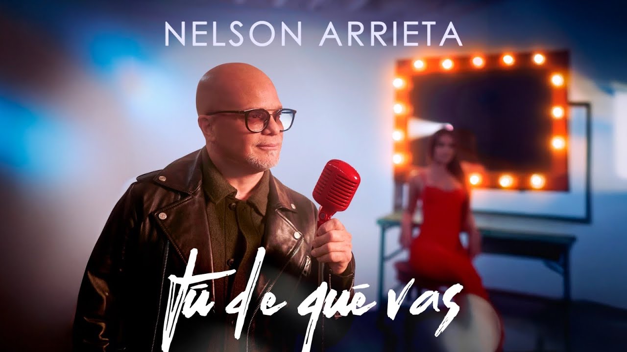 Nelson Arrieta -Tú De Qué Vas (Video Oficial)