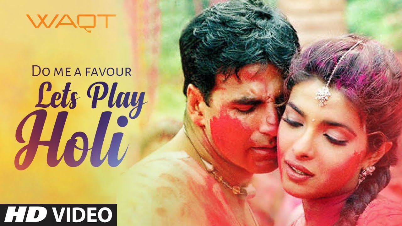 Do Me A Favour Let's Play Holi - Waqt: The Race Against Time