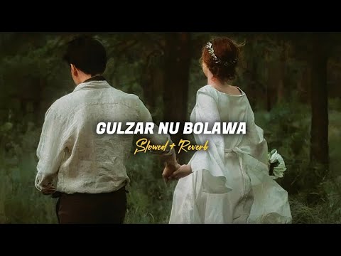 Gulzar Nu Bolawa ( Slowed + Reverb ) Jind Universe | Latest Punjabi Song | Jerry