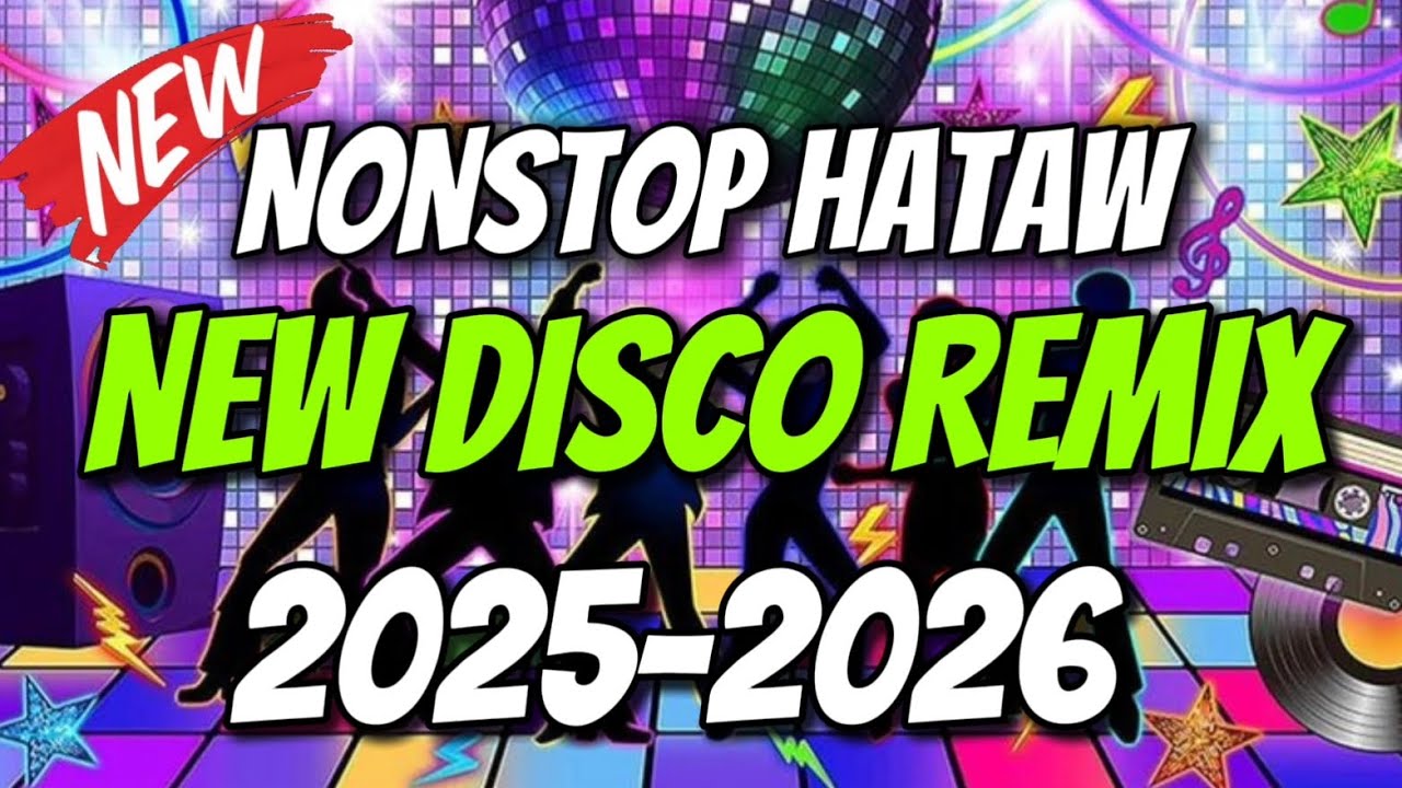 Disco Remix 2025-2026 🎶 Nonstop Hataw Tekno