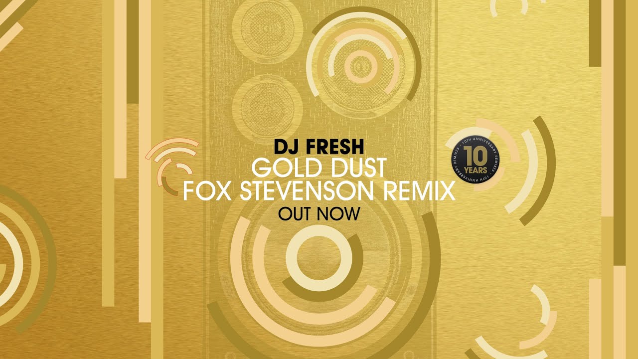 DJ Fresh - Gold Dust (Fox Stevenson Remix) 🎶