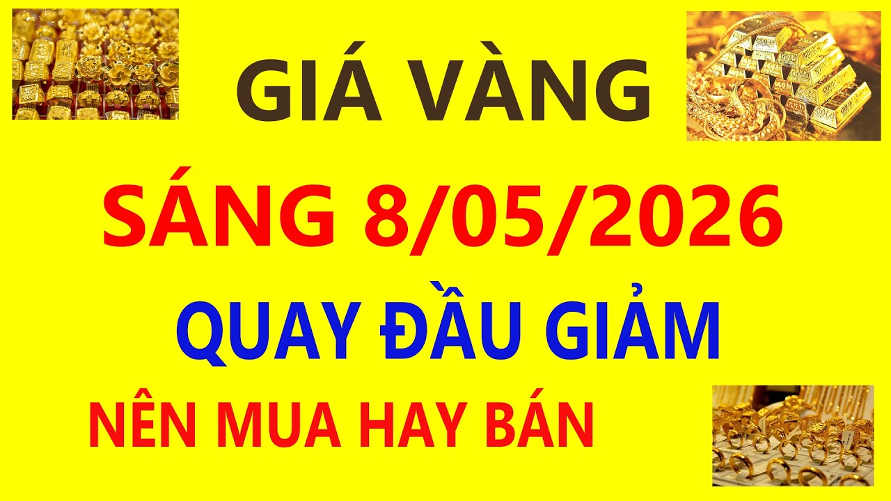 Giá Vàng Hôm Nay 8/5/2026: Giảm Vàng 9999, SJC, Pnj 💰