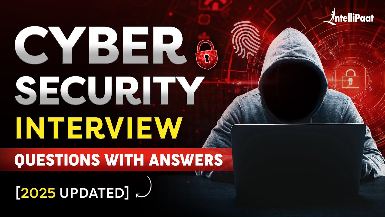 Top 30 Cyber Security Interview Questions & Answers for 2025
