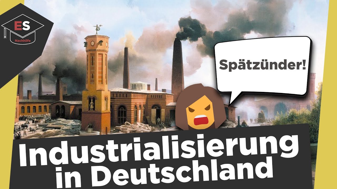 Industrialisierung Deutschland erklärt- Industrieller Spätstarter Deutschland - Zusammenfassung!