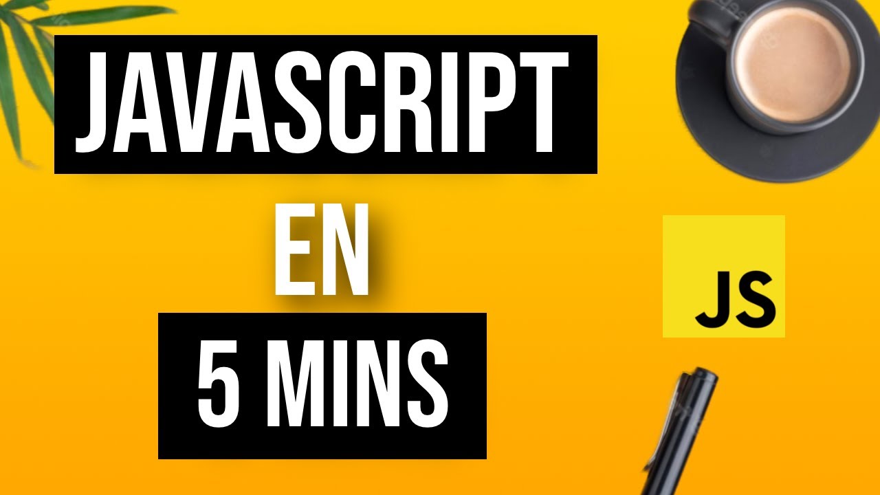 Apprendre JavaScript en seulement 5 minutes - Cours gratuit