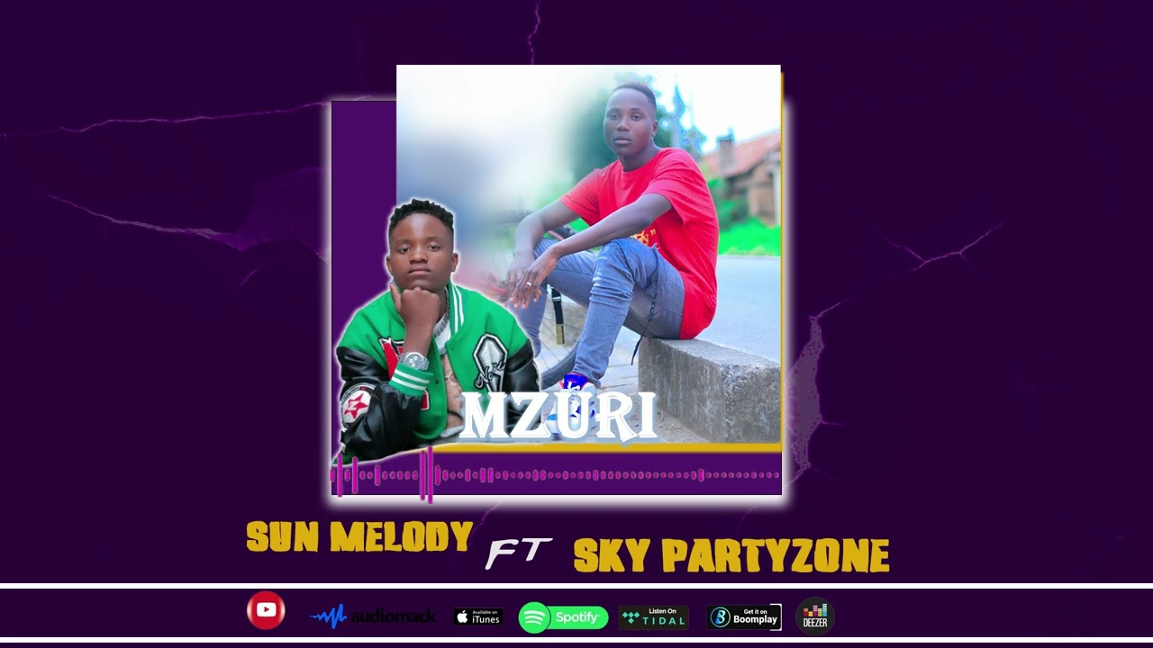 Sun Melody ft Sky Partyzone - Mzuri (Official Audio)