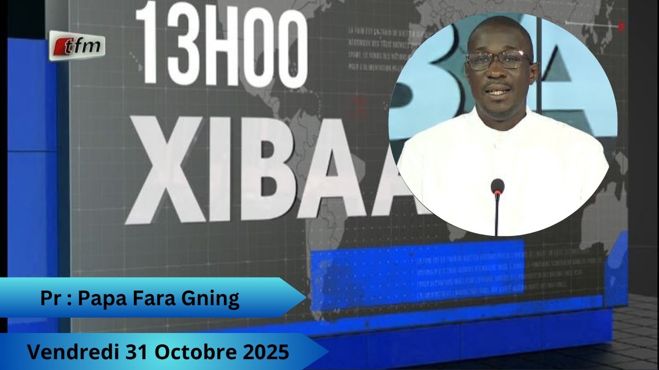 TFM LIVE: Xibaar Yi 13H - 31 October 2025 - Presenter: Papa Fara Gning