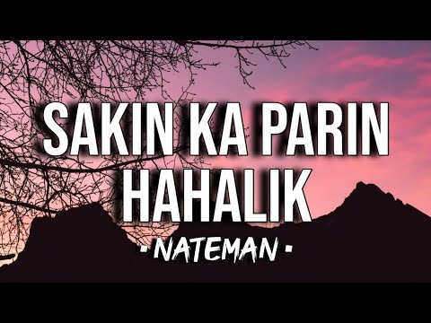 Nateman - Sakin Ka Parin Hahalik (Lyrics) 🎶