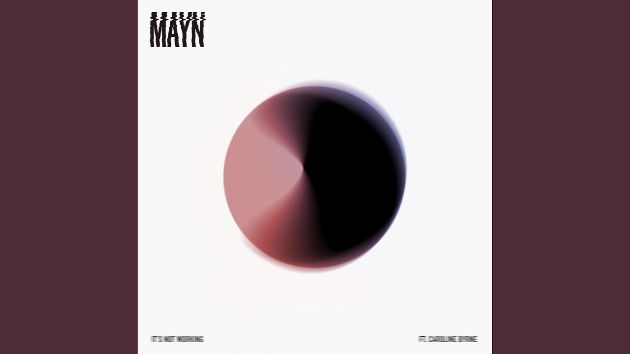 It's Not Working by Mayn & Caroline Byrne