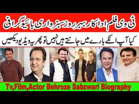 Behroz sabzwari Biography|Behroz Sabzwari life story