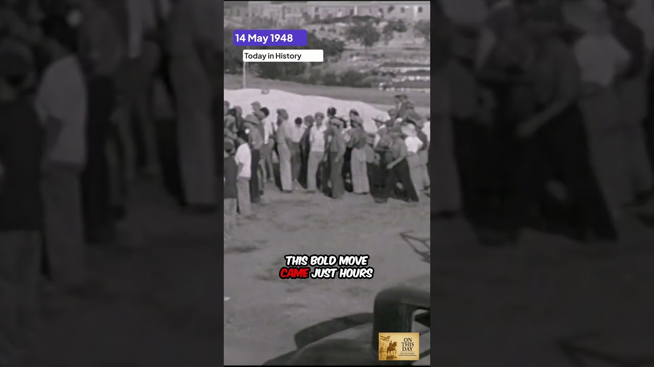 May 14, Israel Declares Independence on May 14, 1948 🇮🇱