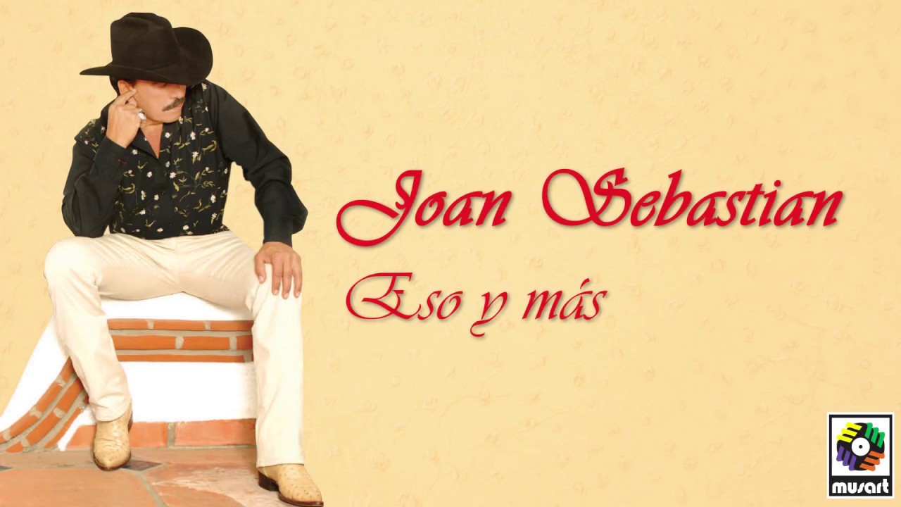Joan Sebastian - Eso Y Más (Letra Oficial) 🎶