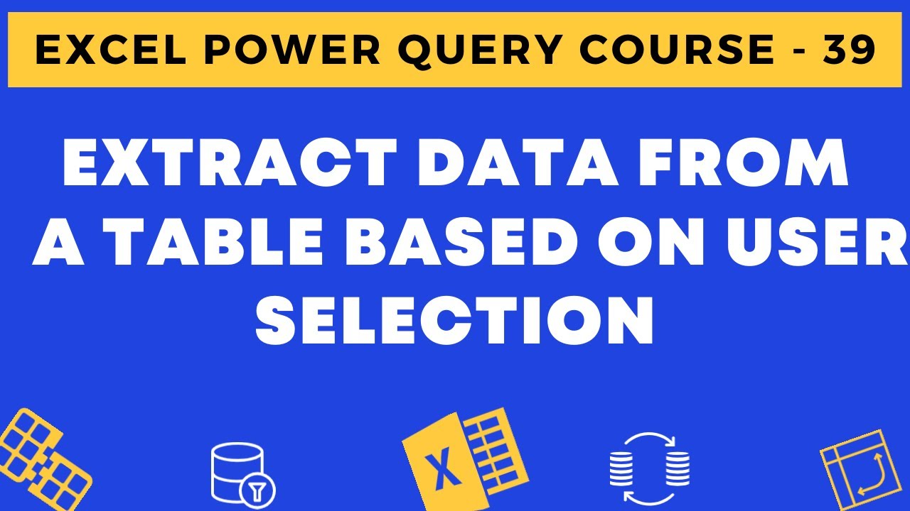 39 Extract Data from Table Using Power Query in Excel