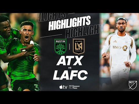 Austin FC vs. LAFC | Full Match Highlights | Late Game CHANGER!