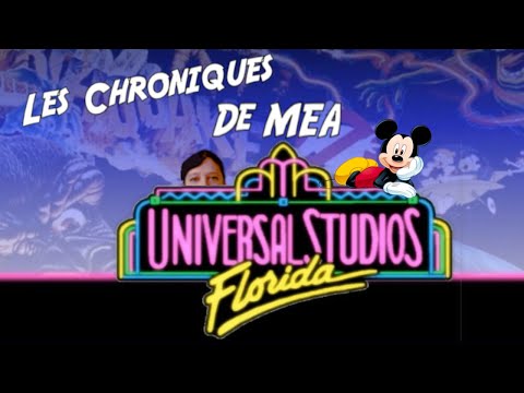 La Genèse du parc Universal Floride (1990) - LES CHRONIQUES DE MEA