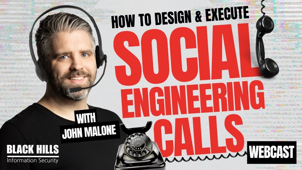 Designing and Executing Effective Social Engineering Calls with John Malone