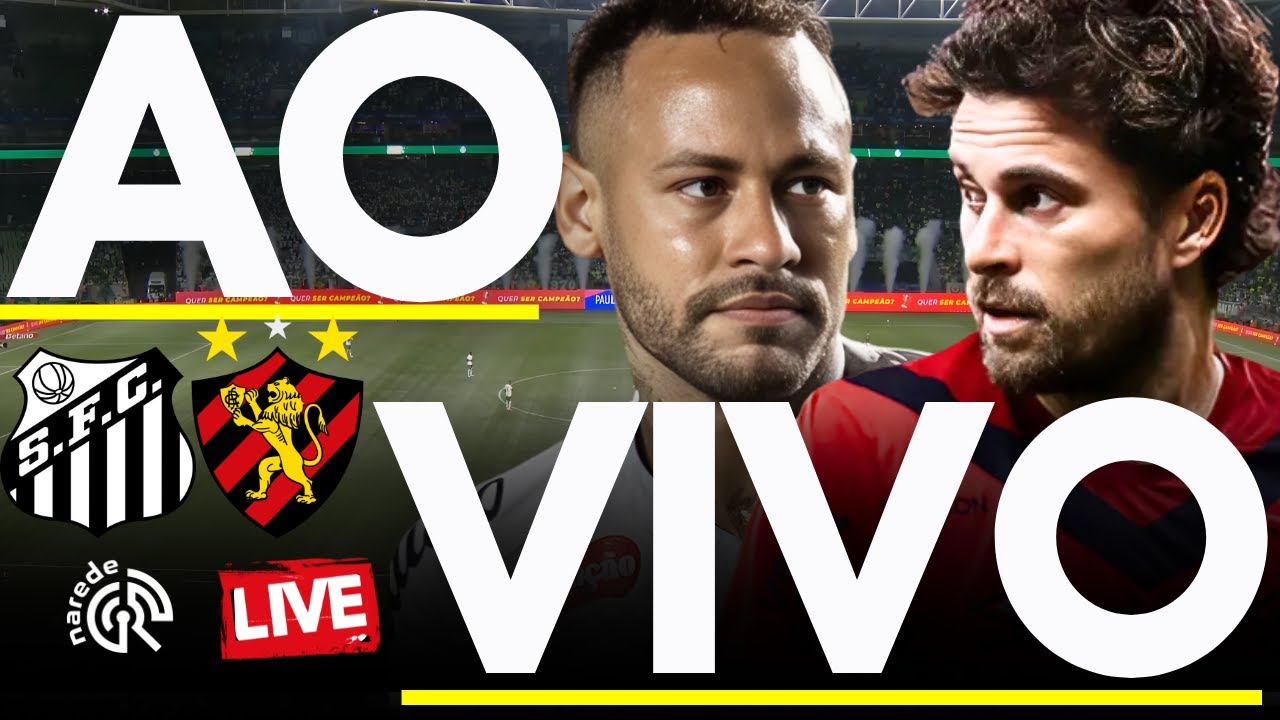 SANTOS X SPORT AO VIVO | BRASILEIRÃO SÉRIE A AO VIVO 2025 | DIRETO DA VILA BELMIRO